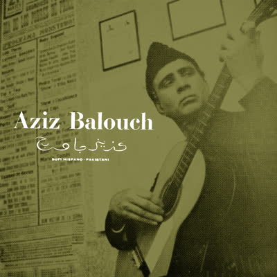 Aziz Balouch - Sufi Hispano-Pakistani