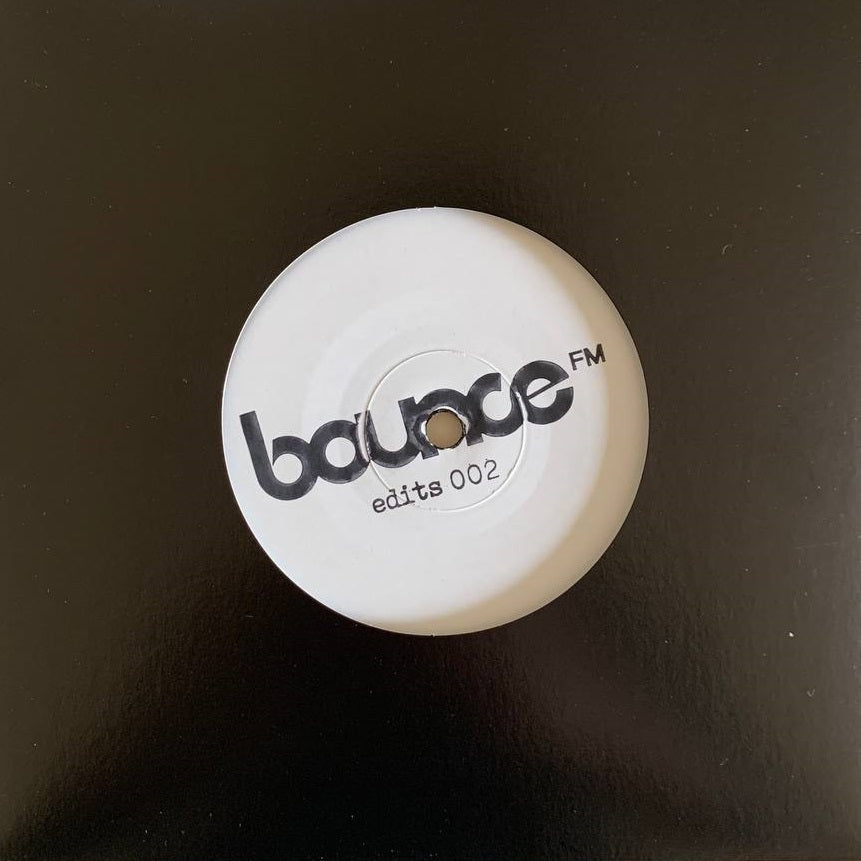 BOUNCE FM - EDITS 002 7"