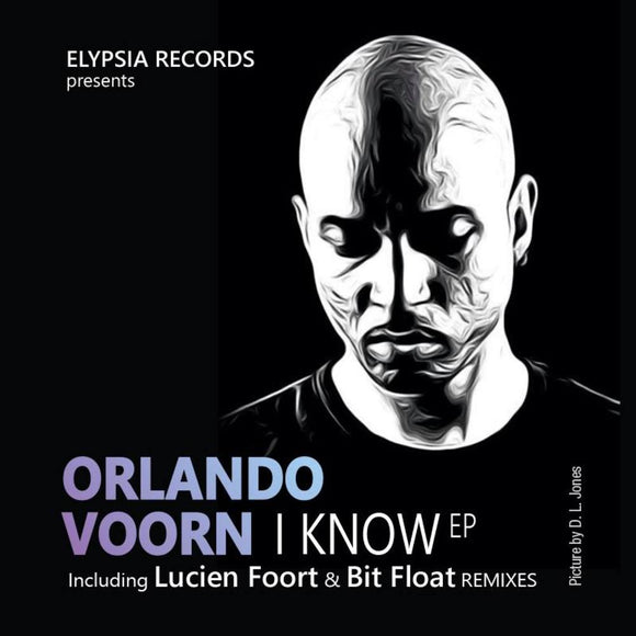 Orlando Voorn - I Know (incl. Lucien Foort & Bit Float Remixes)