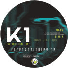 K1 featuring Blak Tony - Electropathics EP