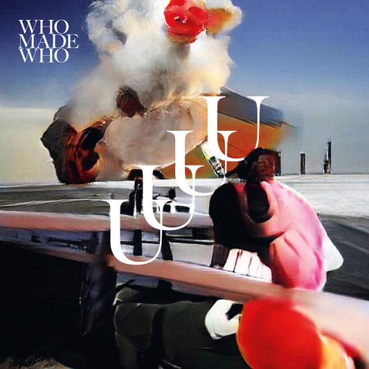 WhoMadeWho - UUUU (Gatefold + 180g + Downloadcard)
