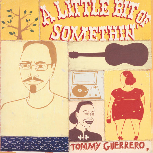 Tommy Guerrero - A Little Bit Of Somethin' (2019 Repress,180g, GF)
