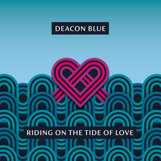 Deacon Blue - Riding On The Tide Of Love