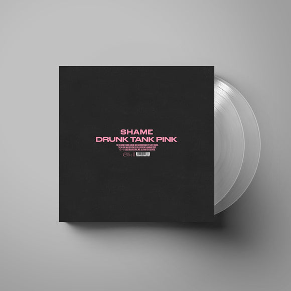 Shame - Drunk Tank Pink (Deluxe Edition on Crystal Clear Vinyl) ONE PER CUSTOMER
