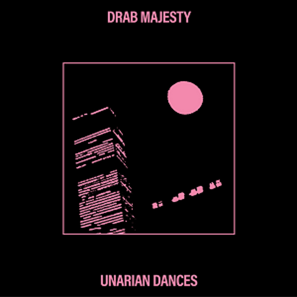 Drab Majesty - Unarian Dances [LP]