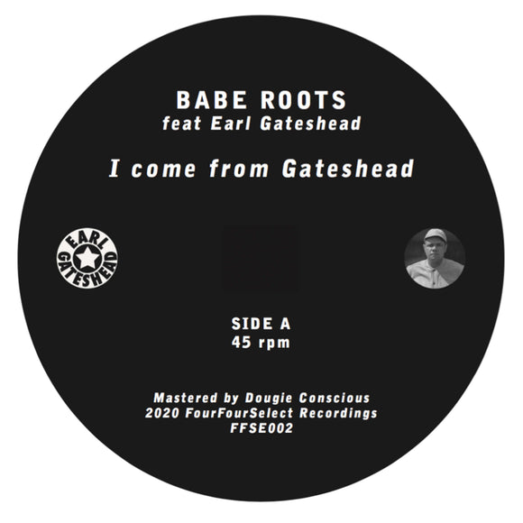 Babe Roots & Earl Gateshead - I Come From Gateshead