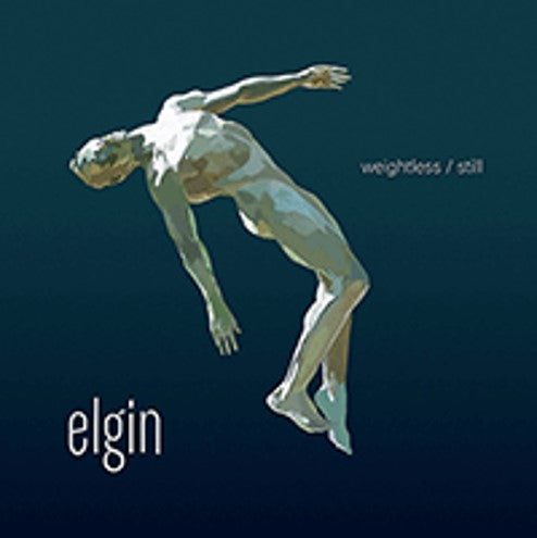 Elgin - Weightless / Still