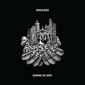 EGOLESS - Empire Of Dirt