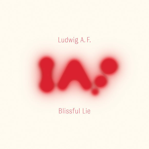 Ludwig A.F. - Blissful Lie