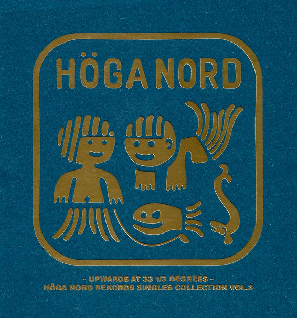 Various - Upward at 33 1/3 Degrees - Höga Nord Rekords Singles Collection Vol3