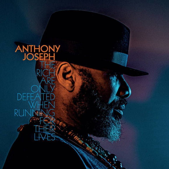 ANTHONY JOSEPH - THE RICH ARE ONLY DEFEATED WHEN RUNNING FOR THEIR LIVES [CD]
