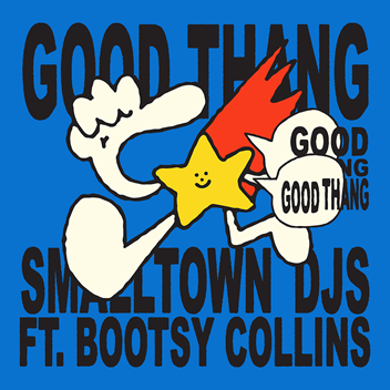 Smalltown DJ’s Ft Bootsy Collins - Good Thang (original & Adam Doubleyou & Nick Bike Remix)