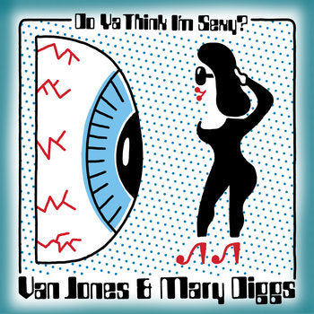 Van Jones & Mary Diggs - Do Ya Think I'm Sexy / Hypnotized 7"
