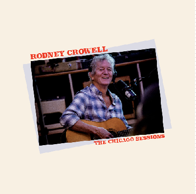 Rodney Crowell - The Chicago Sessions [Denim Blue Vinyl]