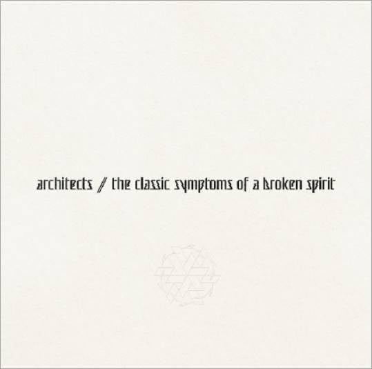 Architects - The Classic Symptoms Of A Broken Spirit [CD]