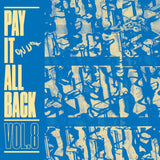 Various Artists - PAY IT ALL BACK VOLUME 8 [BLUE VINYL]