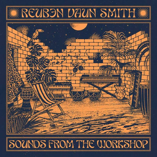 REUBEN VAUN SMITH - SOUNDS FROM THE WORKSHOP