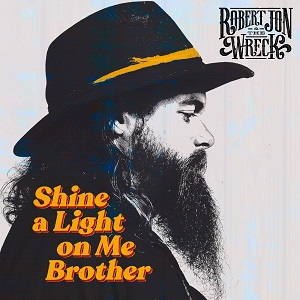 Robert Jon & The Wreck - Shine A Light On Me Brother [ORANGE VINYL WITH FREE LICENCE PLATE]