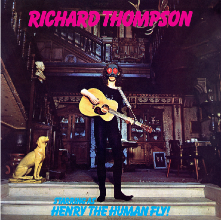 RICHARD THOMPSON - Henry The Human Fly