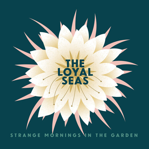 THE LOYAL SEAS - STRANGE MORNINGS IN THE GARDEN [White Vinyl]