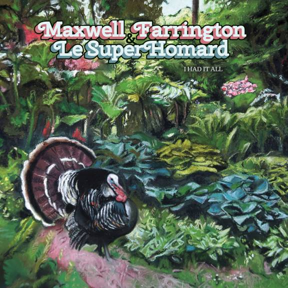 MAXWELL FARRINGTON & LE SUPERHOMARD - I HAD IT ALL [Green Vinyl]