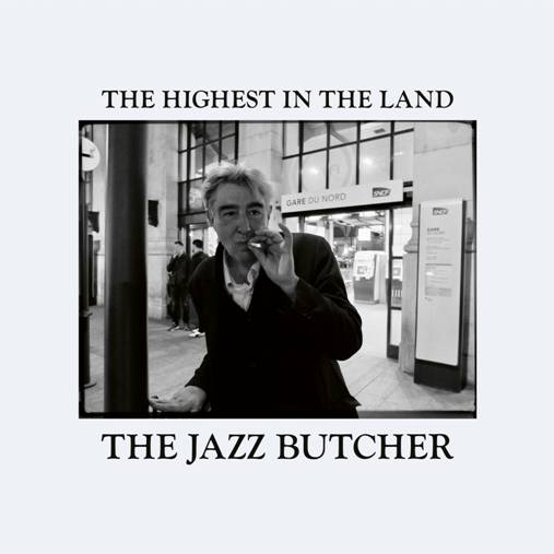THE JAZZ BUTCHER - THE HIGHEST IN THE LAND [LP]