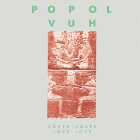POPOL VUH - Agape-Agape