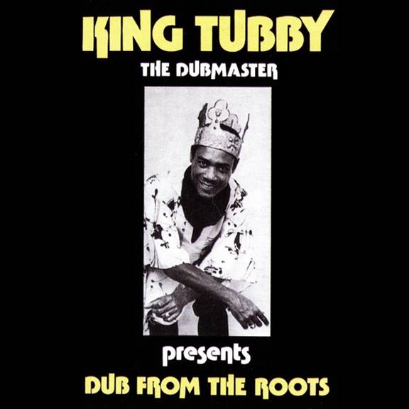 KING TUBBY - THE ROOTS OF DUB