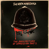 THE BRKN RECORD - THE ARCHITECTURE OF OPPRESSION PART 1 [Red Splattered Vinyl]