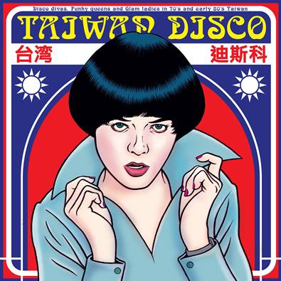 Various – Taiwan Disco (Disco Divas, Funky Queens And Glam Ladies From Taiwan In The 70s And Early 80s)