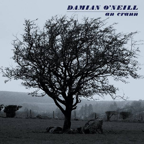 DAMIAN O’NEILL - AN CRANN [CD]