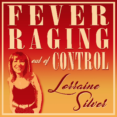 Lorraine Silver - Fever Raging Out Of Control / The Last To Know