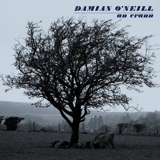 DAMIAN O’NEILL - AN CRANN [LP]