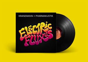 KRANEMANN + PHARMAKUSTIK - Electric Fluxus