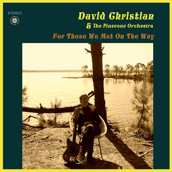 DAVID CHRISTIAN & THE  PINECONE ORCHESTRA - FOR THOSE WE MET ON THE WAY [CD]
