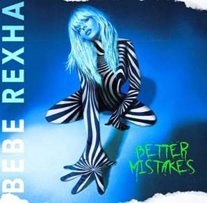 Bebe Rexha - Better Mistakes