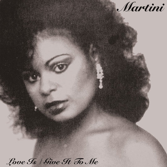 MARTINI - LOVE IS / GIVE IT TO ME 12"