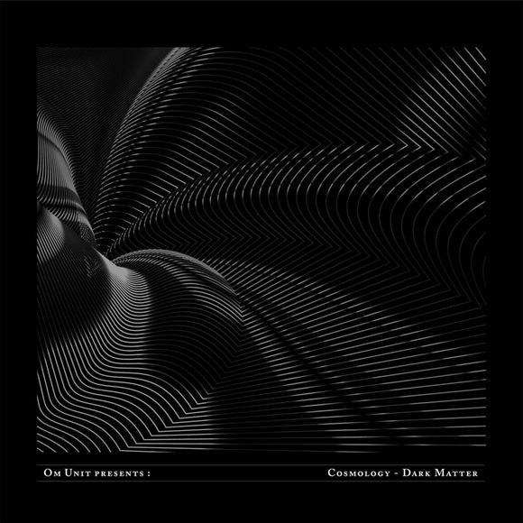 Various Artists - Om Unit Presents: Cosmology - Dark Matter