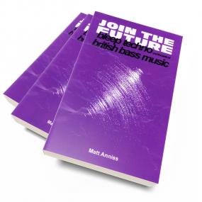 MATT ANNISS - JOIN THE FUTURE BLEEP TECHNO AND THE BIRTH OF BRITISH BASS MUSIC