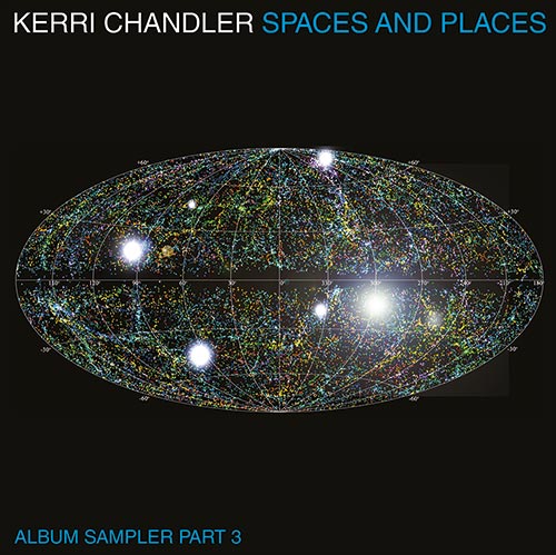 Kerri Chandler - Spaces And Places: Album Sampler 3 [Blue Vinyl]