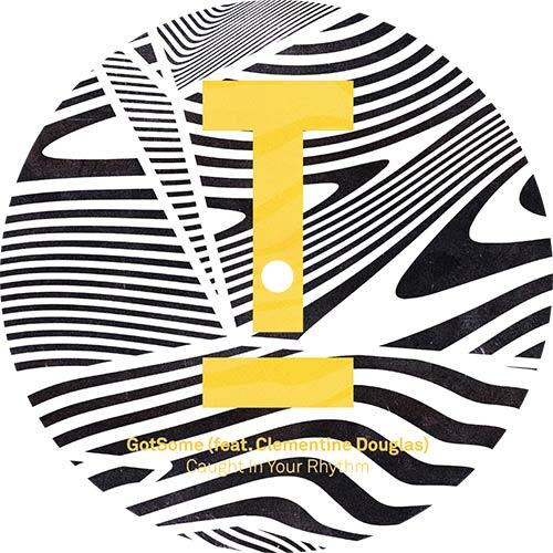 GotSome Featuring Clementine Douglas - Caught In Your Rhythm (feat. Clementine Douglas) / Nomad Chat