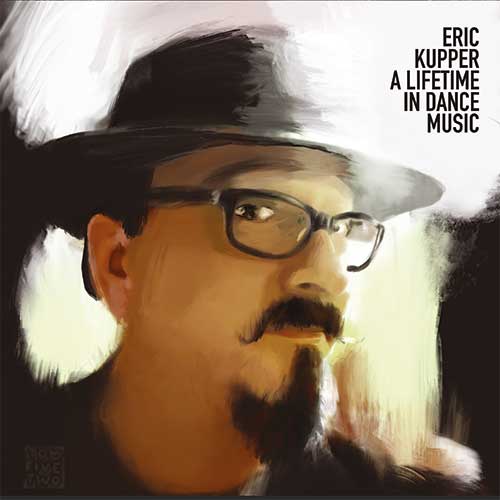 Eric Kupper - Eric Kupper - A Lifetime In Dance Music