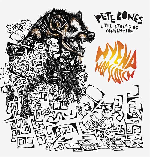 Pete Bones And The Stones Of Convention - Hyena Hopscotch