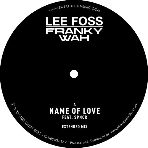Lee Foss & Franky Wah - Name Of Love (Feat. SPNCR)