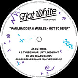 PAUL RUDDER & HURLEE - GOT TO BE EP