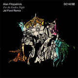 ALAN FITZPATRICK - FOR AN ENDLESS NIGHT (JEL FORD REMIX)