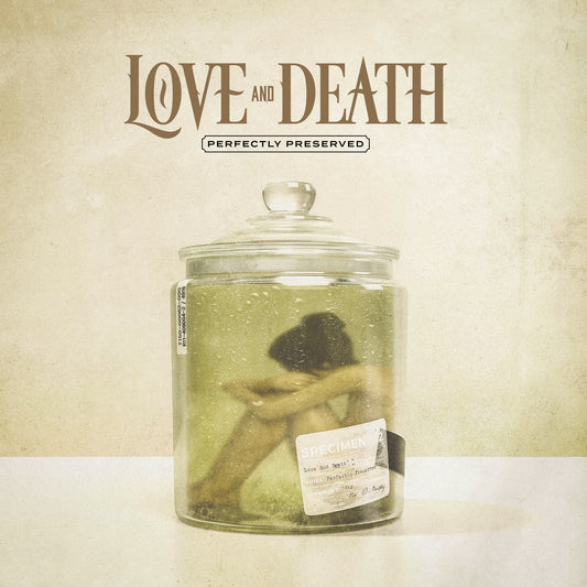 LOVE AND DEATH - PERFECTLY PRESERVED [PICKLE-GREEN COLOUR VINYL]