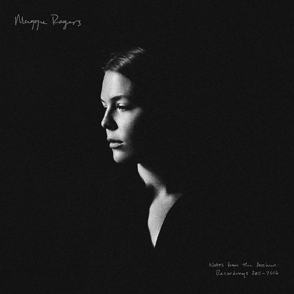 Maggie Rogers - Notes From The Archives: 2011-2016