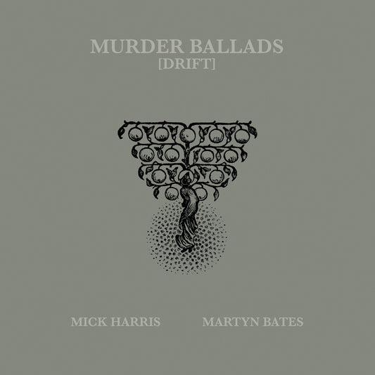 Mick Harris / Martyn Bates - Murder Ballads [Drift]
