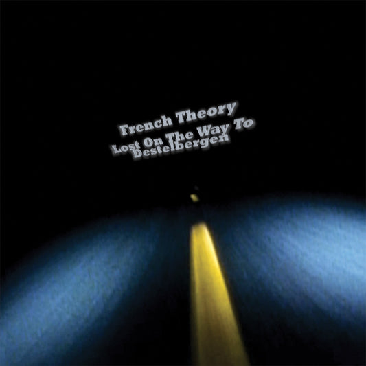 FRENCH THEORY - LOST ON THE WAY TO DESTELBERGEN 12"